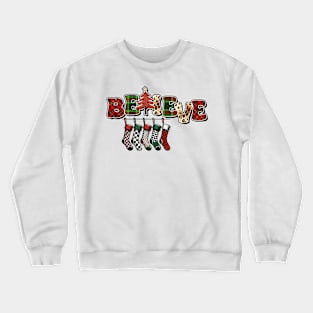 believe Crewneck Sweatshirt